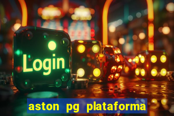 aston pg plataforma de jogos